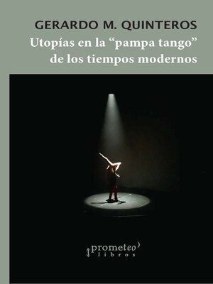 cover image of Utopías en la Pampa Tango de los tiempos modernos